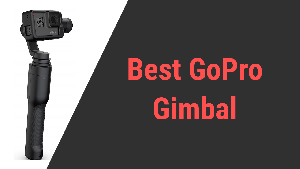 Best GoPro Gimbal Reviews