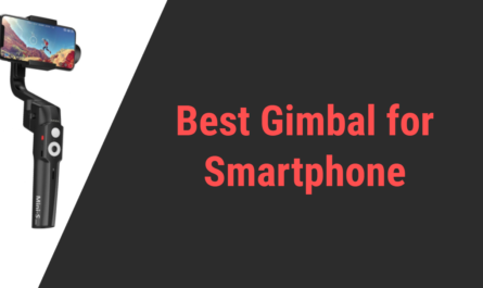 Best Gimbal for Smartphone