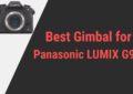 Best Gimbal for Panasonic LUMIX G95