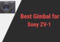 Best Gimbal for Sony ZV-1