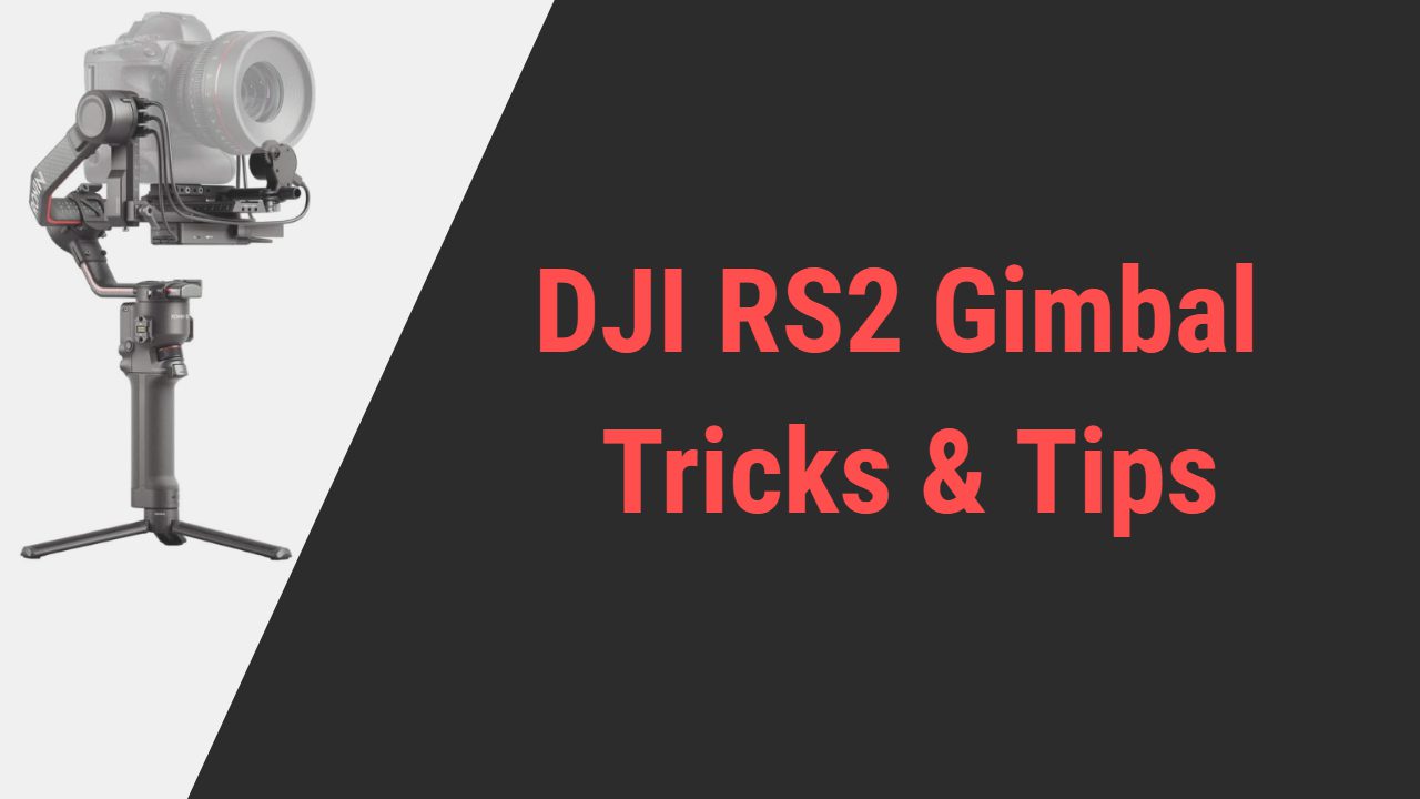 DJI RS2 Gimbal Tips