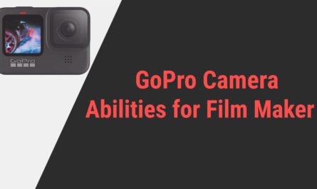 GoPro Camera Abilities for Film Maker