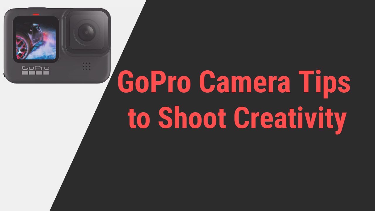 GoPro Camera Tips