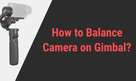 How to Balance Camera on Gimbal