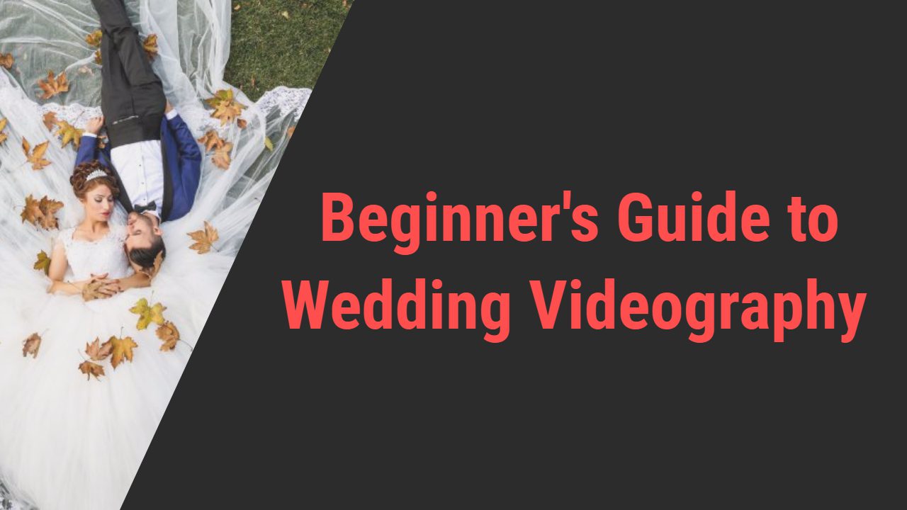 Wedding Videography Guide