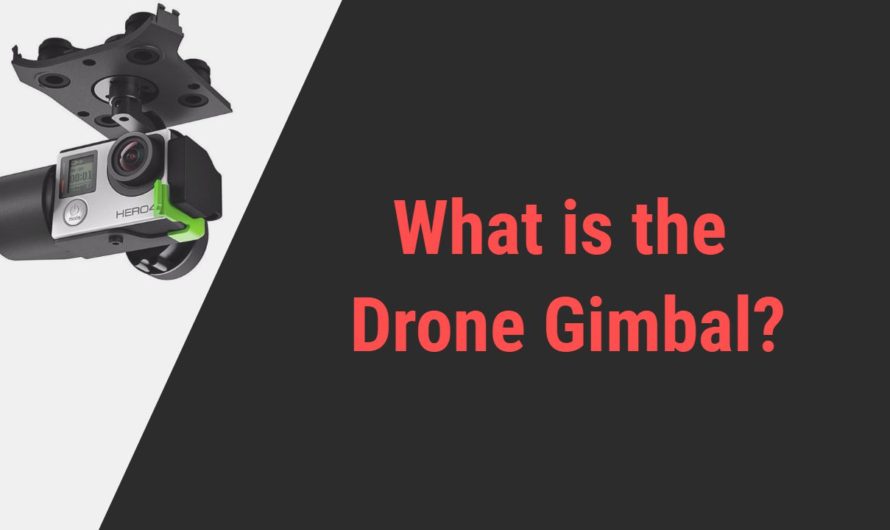 How Much Do You Know About Drone Gimbal?