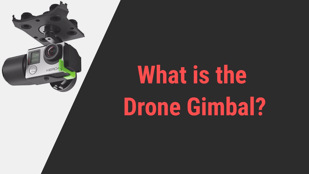 What is the Drone Gimbal
