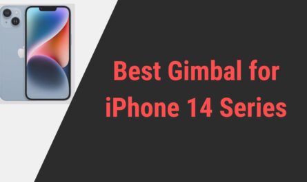 Best Gimbal for iPhone 14 Series