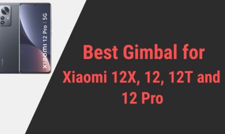 Best Gimal for Xiaomi 12X, 12, 12T and 12 Pro